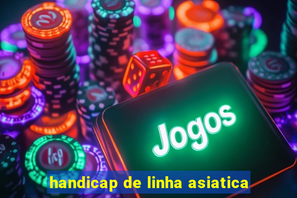 handicap de linha asiatica